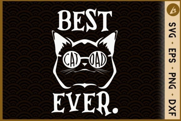 Best Cat Dad Ever Graphics for Crafts