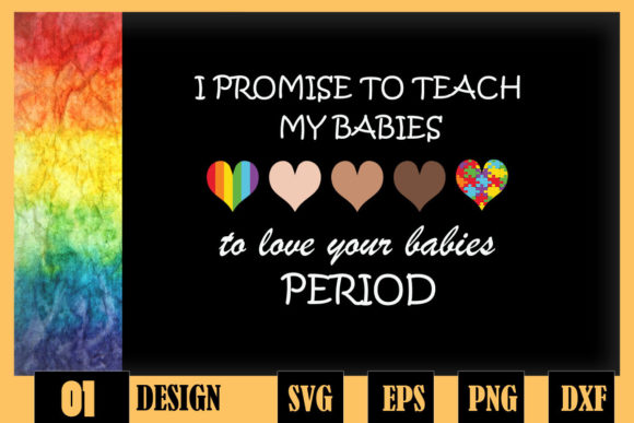 I Promise to Teach My Babies to Love Graphics & Crafts