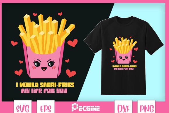 I Would Sacri-fries My Life for You: Graphics for Crafts & Creative Brands