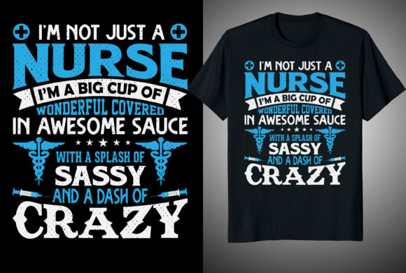 I’m Not Just a Nurse T-Shirt Design Graphics
