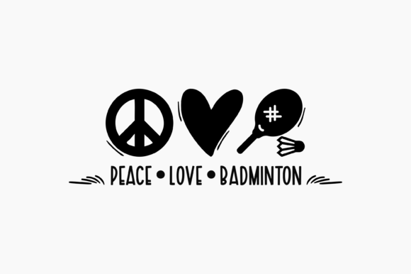 Peace Love Badminton Graphics for Crafts