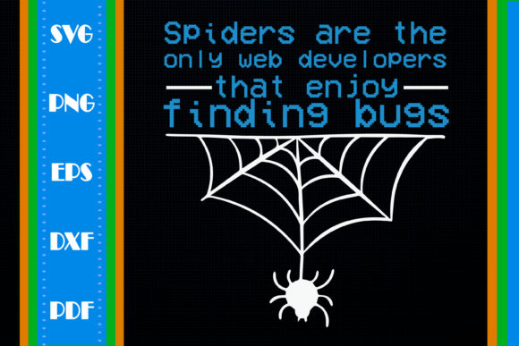 Spiders Are the Only Web Developers That Enjoy Bugs — Graphics & Print Templates