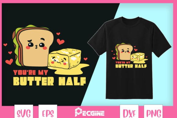 You Are My Butter Half Valentine Graphics & Crafts